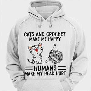 Cats & Crochet Make Me Happy Humans Make My Head Hurt Knitting Shirts