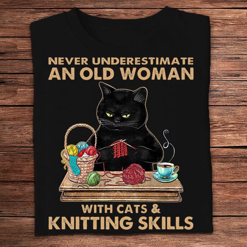 Never Underestimate An Old Woman With Cats & Knitting Skills Shirts