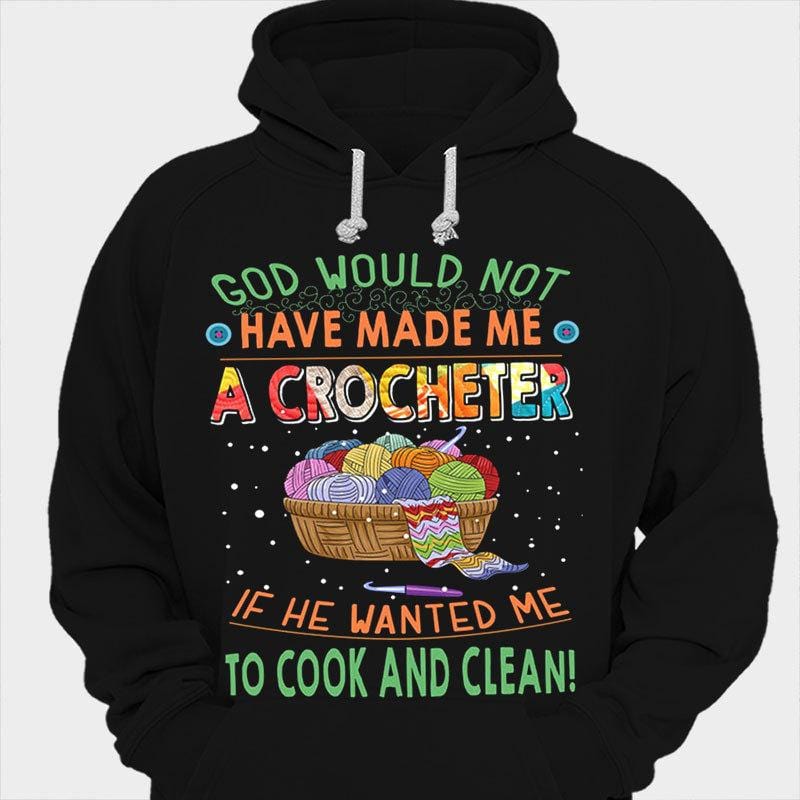 Dios no me habría hecho crochetera si hubiera querido que cocinara y limpiara camisas tejidas