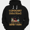 I Crochet So I Don't Choke People Save A Life Send Yarn Knitting Shirts