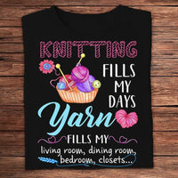 Knitting Fills My Days Yarn Fills My Living Room Shirts