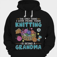 The Only Thing I Love More Than Knitting Is Being A Grandma Shirts