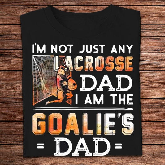 No soy un padre de lacrosse cualquiera. Soy el padre del portero. Camisetas