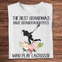 The Best Grandmas Have Granddaughters Who Play Lacrosse Shirts