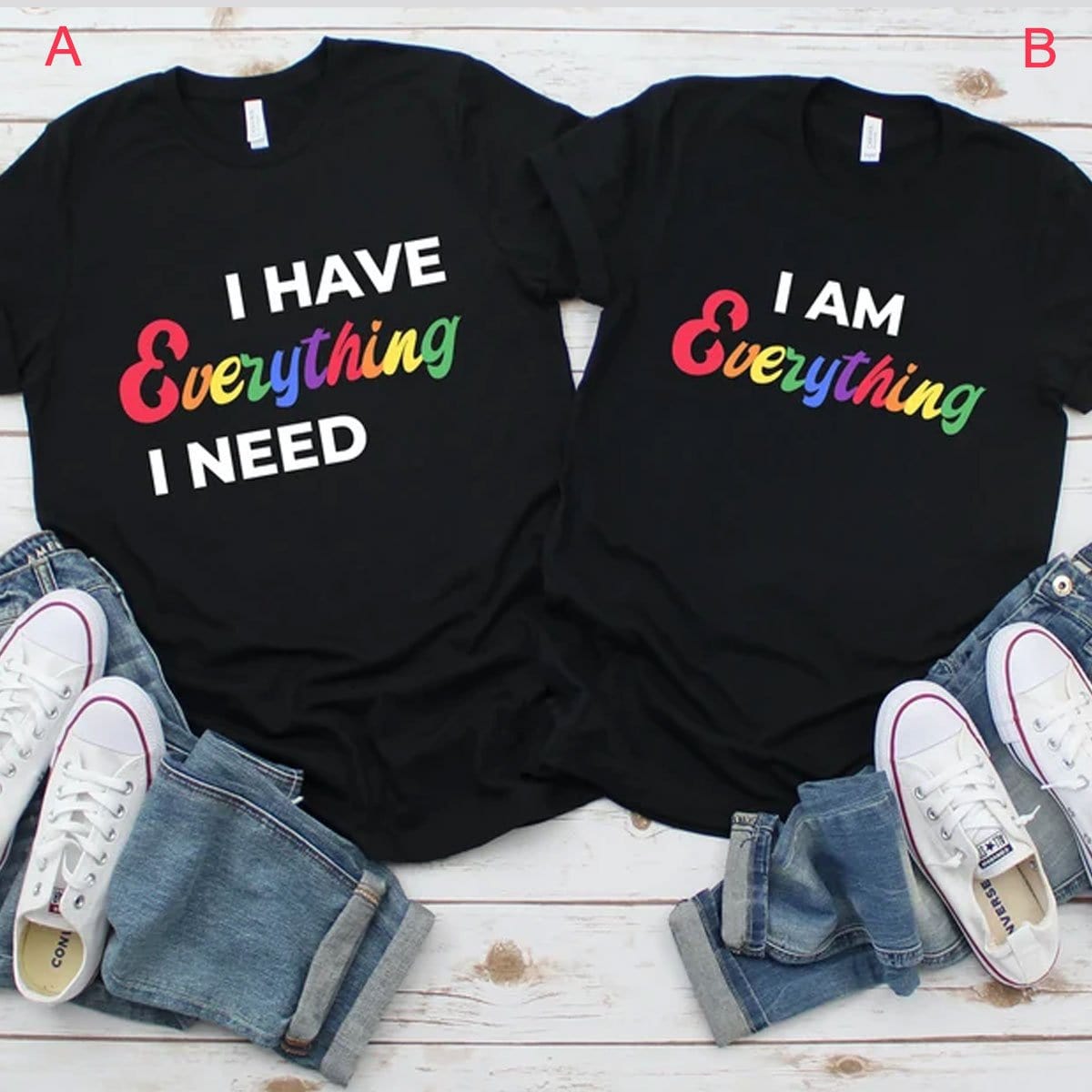 I Have Everything I Need - I Am Everything Couple LGBT Shirts