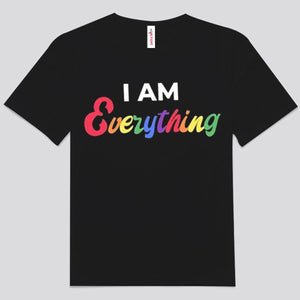 I Have Everything I Need - I Am Everything Couple LGBT Shirts