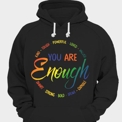 You Are Enough LGBT Shirts