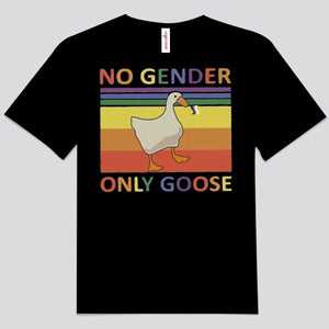 No Gender Only Goose LGBT Shirts