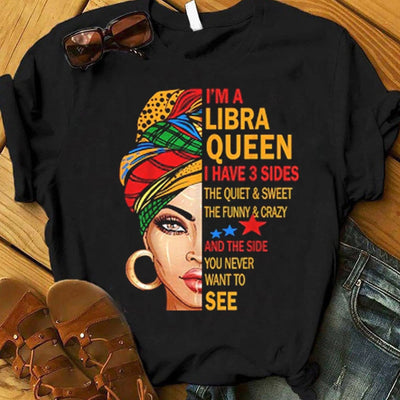 I'm A Libra Queen I Have 3 Sides Shirts