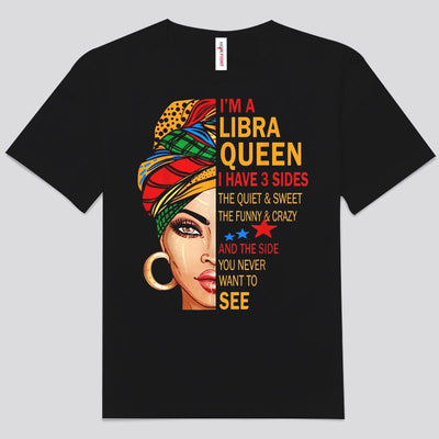 I Am A Libra Queen I Have 3 Sides Black Woman Shirts