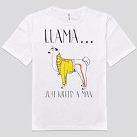 Llama Just Killed A Man Shirts