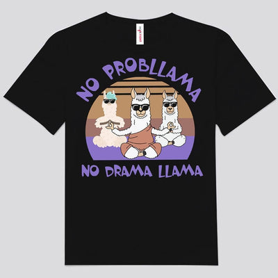 No Probllama No Drama Llama Shirts