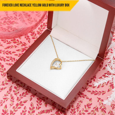 To My Love Necklace Forever Love - Remind You That You Are The Best Thing That Ever Happened To Me For Wife, Girlfriend, Soulmate