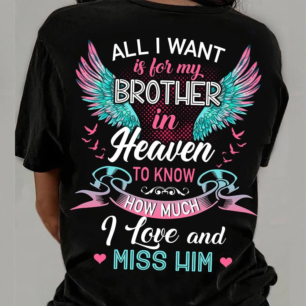 Todo lo que quiero es que mi hermano en el cielo sepa cuánto lo amo y lo extraño. Camiseta conmemorativa