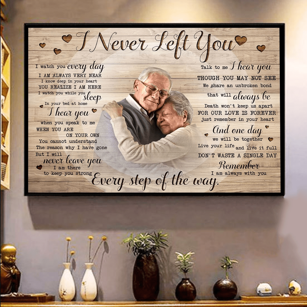 I Never Left You Personalized Memorial Poster, Canvas