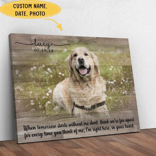 When Tomorrow Starts Without Me Personalized Pet Memorial Poster, Canvas