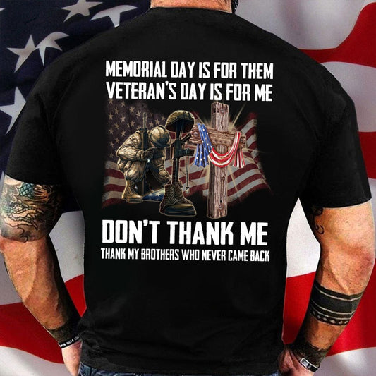 El Día de los Caídos es para ellos, el Día de los Veteranos es para mí, camisetas