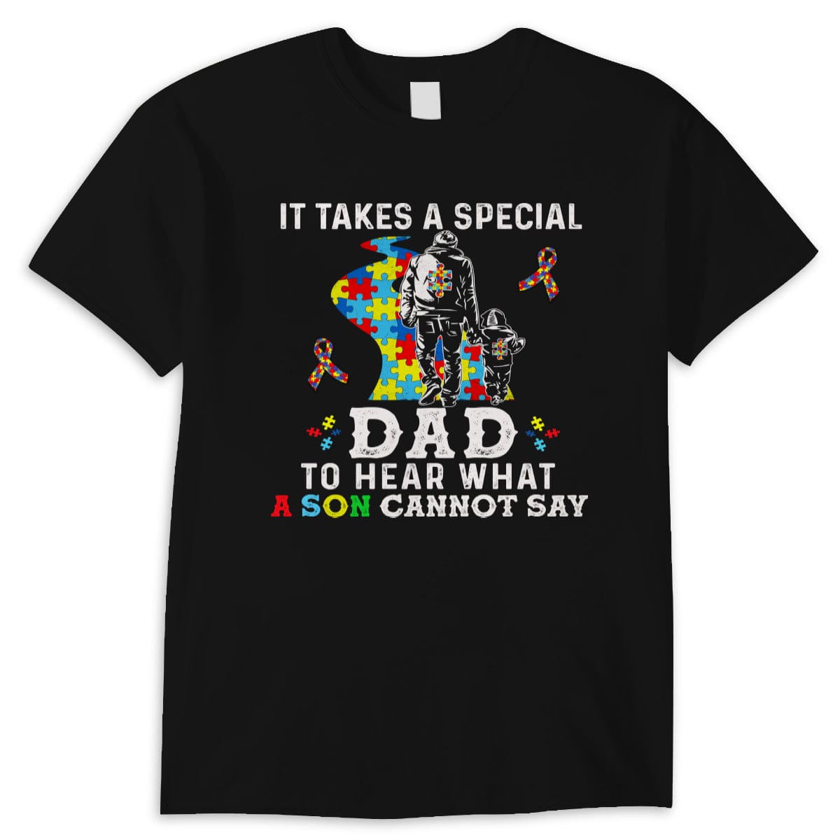 Autism Dad Shirt, It Takes Special Dad To Hear What Son Cannot Say, Puzzle Piece Road Ribbon