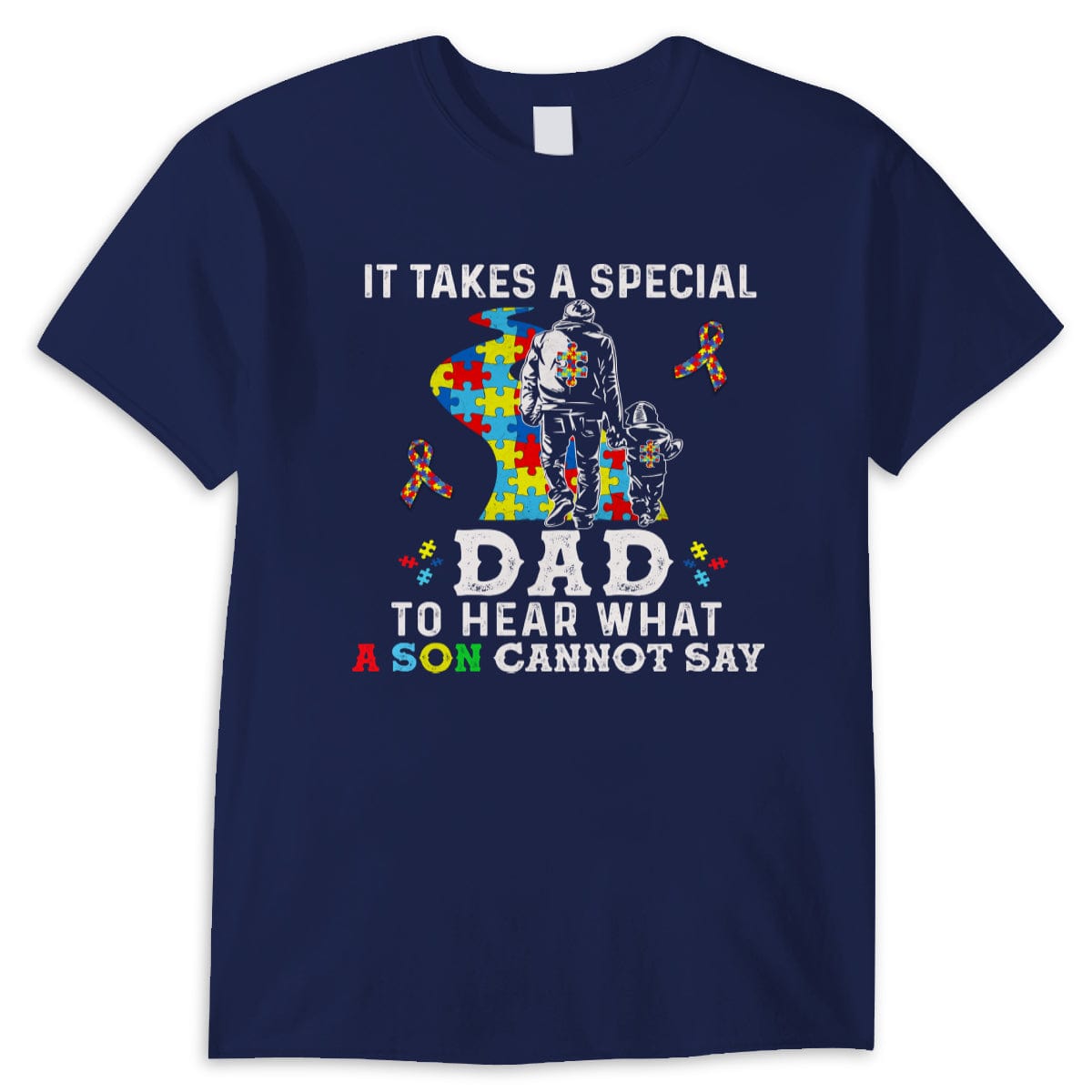 Autism Awareness Support Shirt, Autism Dad Shirt, It Takes Special Dad to Hear What Son Cannot Say, Puzzle Piece Road Ribbon