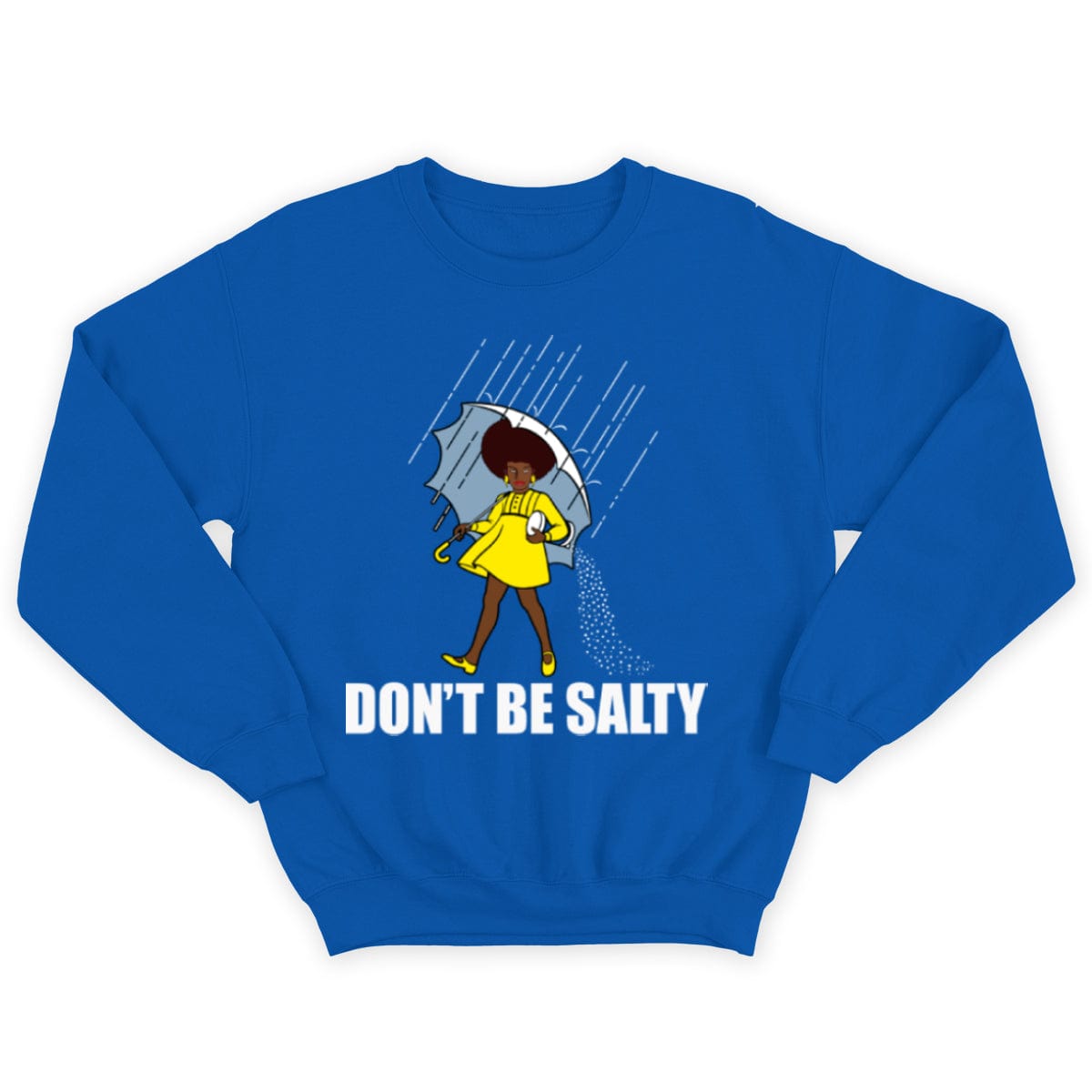 Don't Be Salty Black Woman Pride History Month African American Shirts, Hoodie