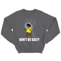 Don't Be Salty Black Woman Pride History Month African American Shirts, Hoodie