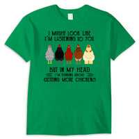 In My Head I'm Thinking About Getting More Chickens Shirts