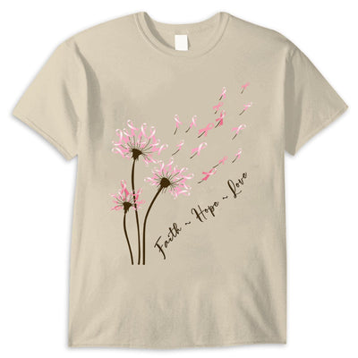 Dandelion Faith Hope Love Breast Cancer Awareness Shirts