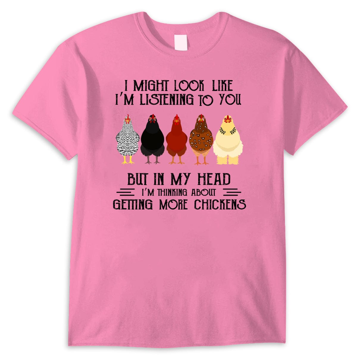 In My Head I'm Thinking About Getting More Chickens Shirts