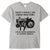 Eso es lo que hago. Conduzco tractores. Juego con burros y sé cosas. Camisetas