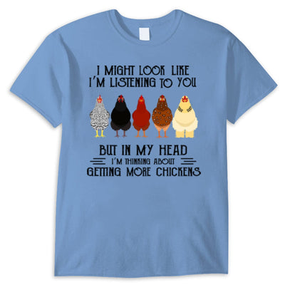 In My Head I'm Thinking About Getting More Chickens Shirts