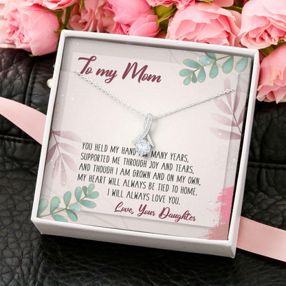 To My Mom Necklace From Daughter - My Heart Will Always Be Tied To Home I Will Always Love You