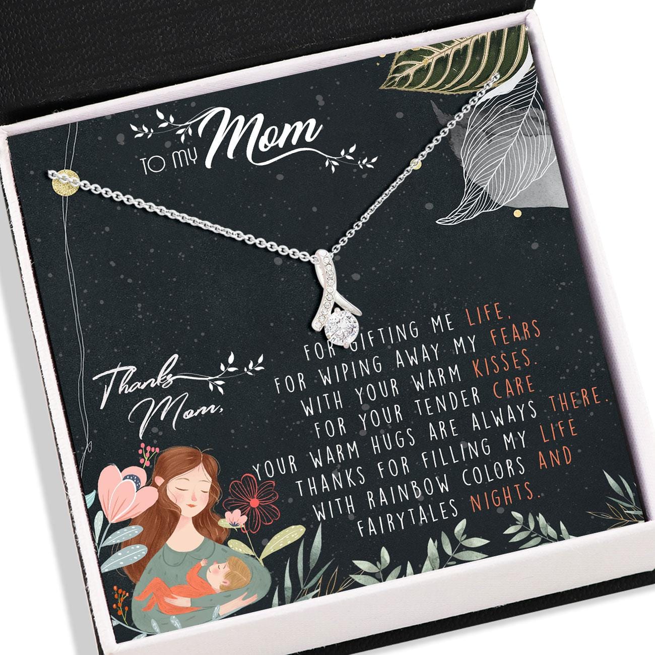 To My Mom Necklace Alluring Beauty - Thank Mom, For Filling My Life With Rainbow Colors And Fairytales Nights