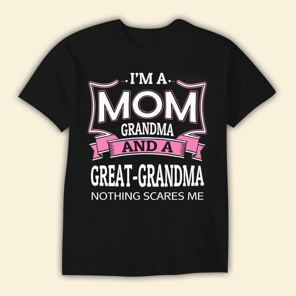 I'm A Mom Grandma And A Great-Grandma Mother's Day Shirts