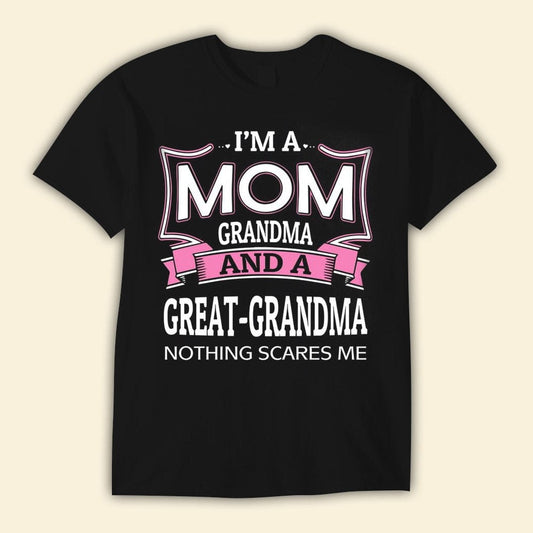 I'm A Mom Grandma And A Great-Grandma Mother's Day Shirts