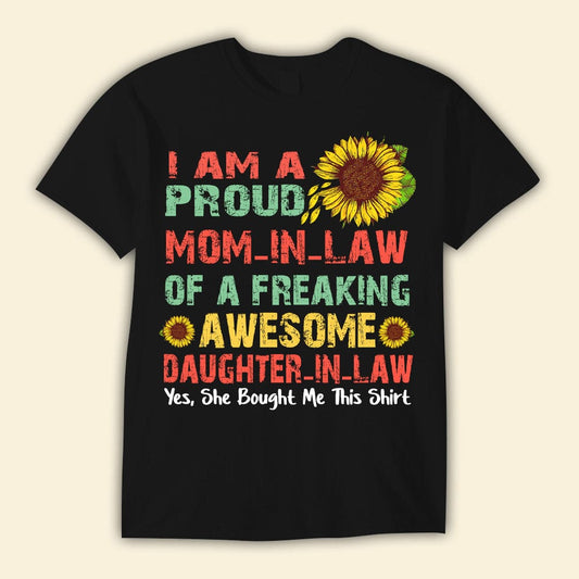 I'm A Proud Mom-In-Law Of A Freaking Awesome Daughter-In-Law Mother's Day Shirts