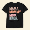 Mama Mommy Mom Bruh Mother's Day Shirts