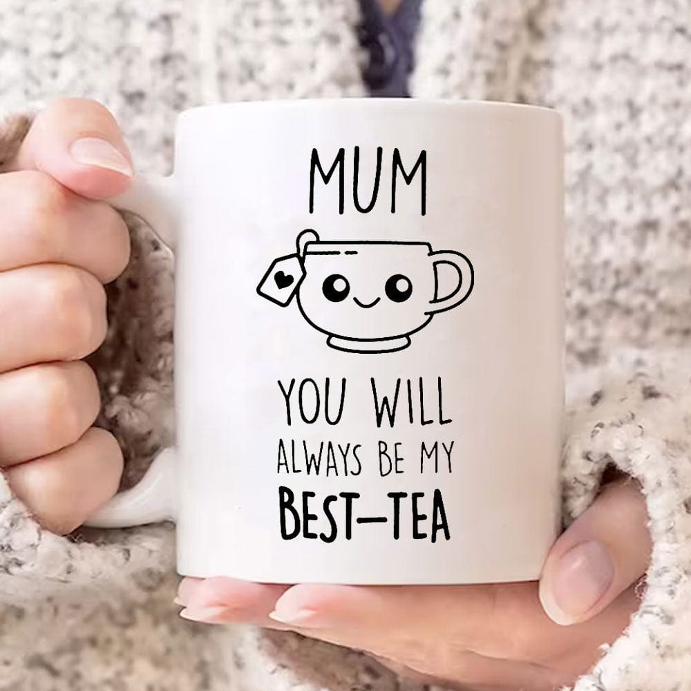 Mom You'll Always Be My Best-Tea Mother's Day Mugs, Cup