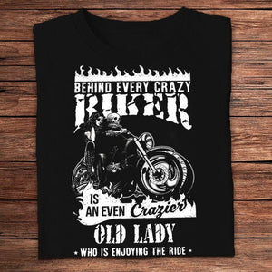 Behind Every Crazy Biker Is An Even Crazier Old Lady Motorcycles Shirts