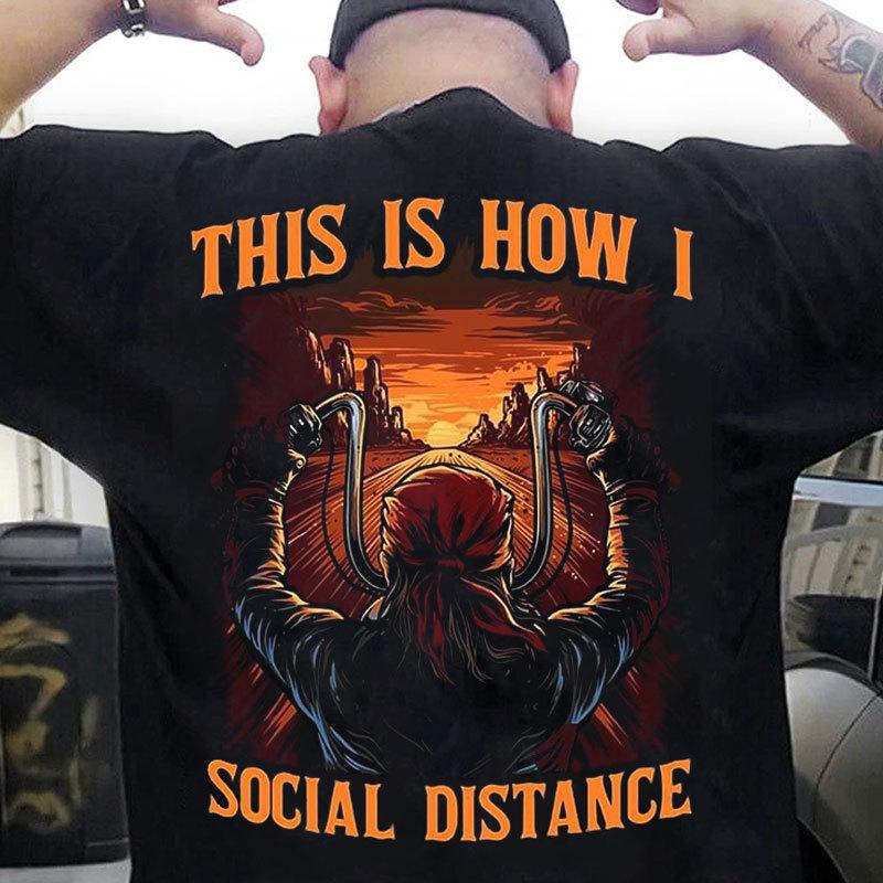 Así es como mantengo el distanciamiento social Camisetas de motociclista