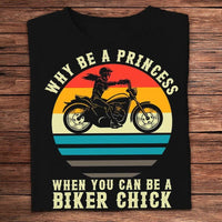 Why Be A Princess When You Can Be A Biker Chick Vintage Motorcycle Shirts