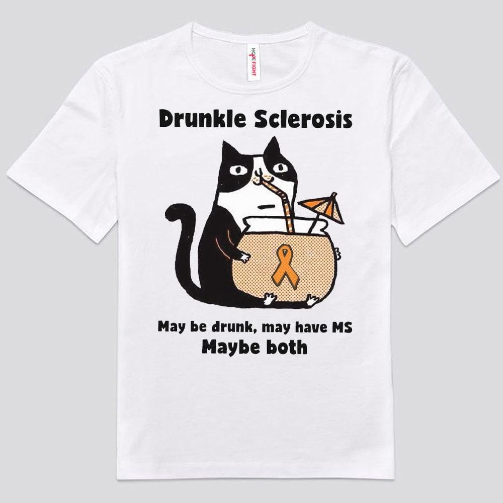 Drunkle Sclerosis May Be Drunk  May Have MS May Be Both Multiple Sclerosis Shirts
