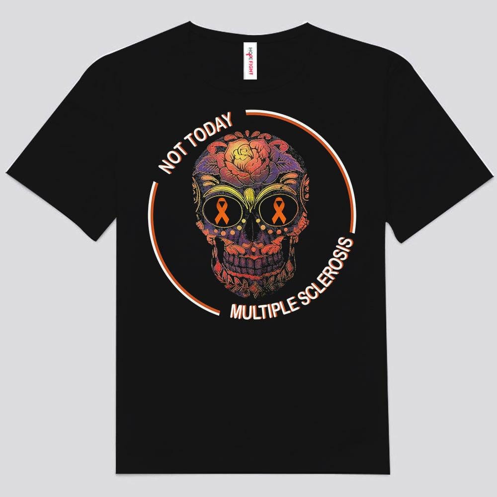 Not Today Skull Multiple Sclerosis Shirts