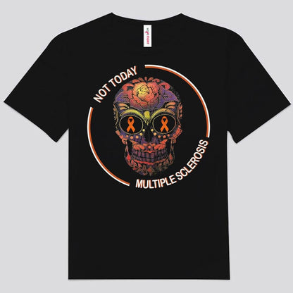 Not Today Skull Multiple Sclerosis Shirts