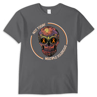 Not Today Skull Multiple Sclerosis Shirts