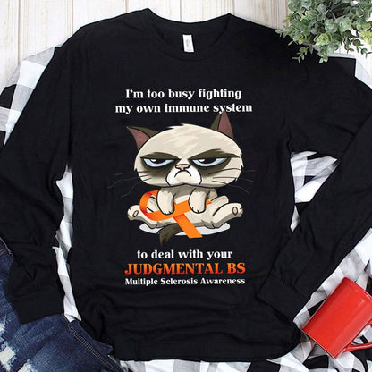 I'm Too Busy To Deal With Your Judgmental BS Multiple Sclerosis Hoodie, Shirts