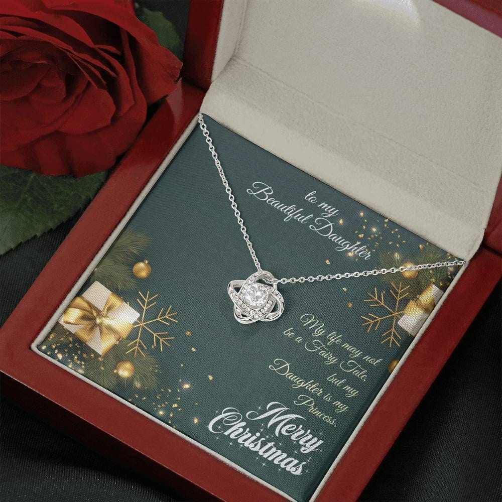 To My Beautiful Daughter Love Knot Necklace - My Life May Not Be A Fairy Tale, Mut My Daughter Is My Princess Merry Christmas