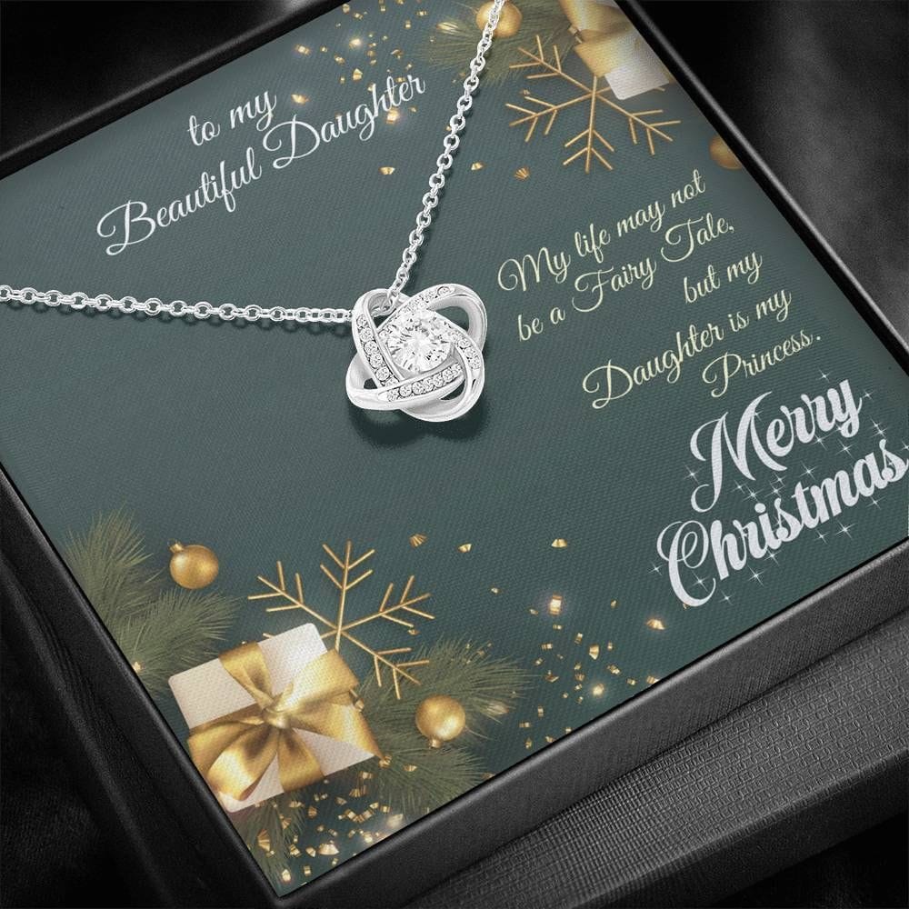 To My Beautiful Daughter Love Knot Necklace - My Life May Not Be A Fairy Tale, Mut My Daughter Is My Princess Merry Christmas