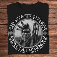 First Nations Warrior Respect All Fear None Native American Shirts