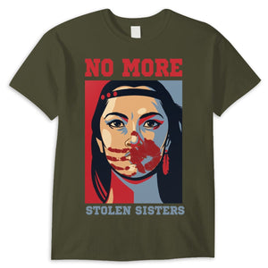 No More Stolen Sister Native American Shirt