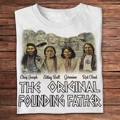 The Original Founding Father Native American Shirts